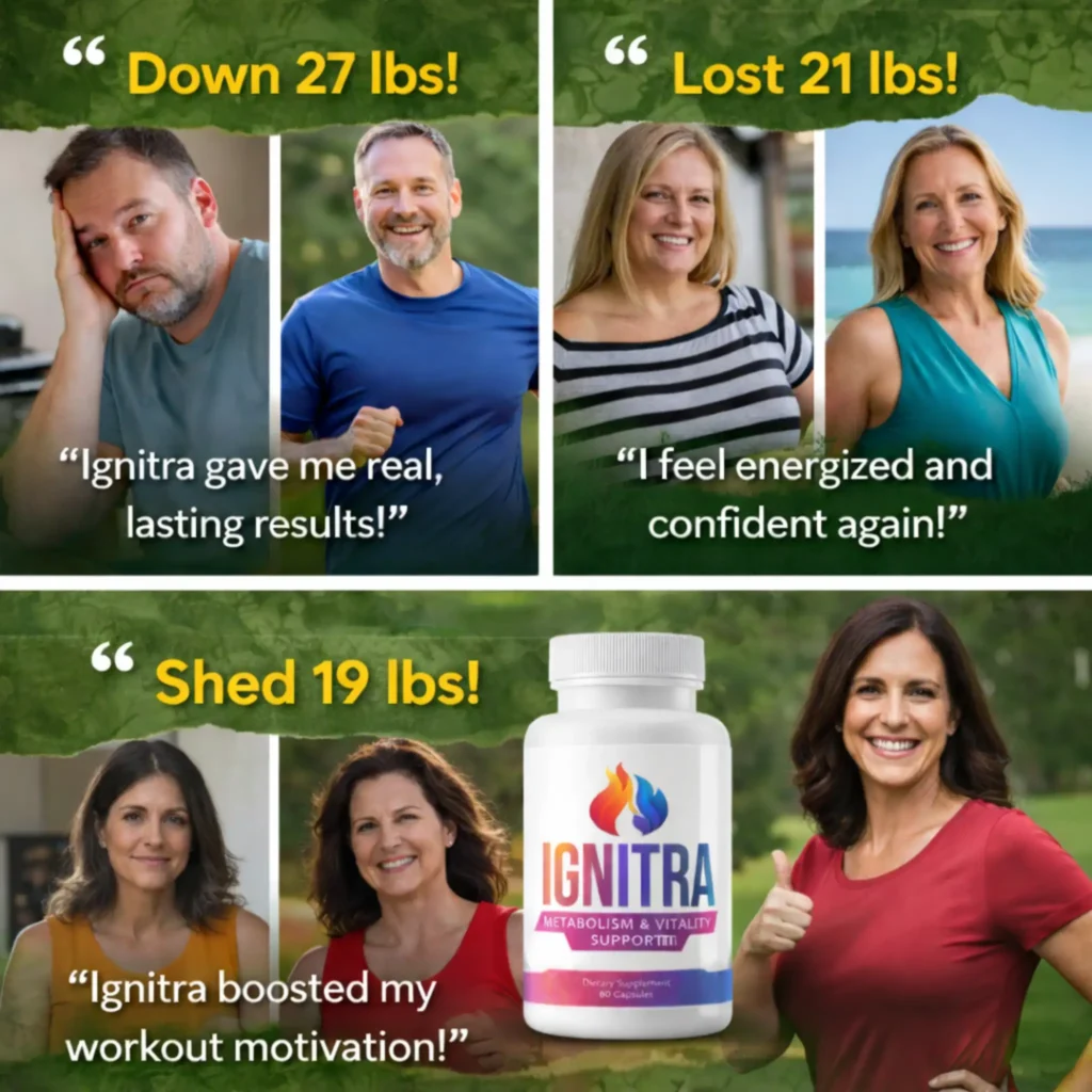 Ignitra reviews from American men and women showing real weight loss and energy results